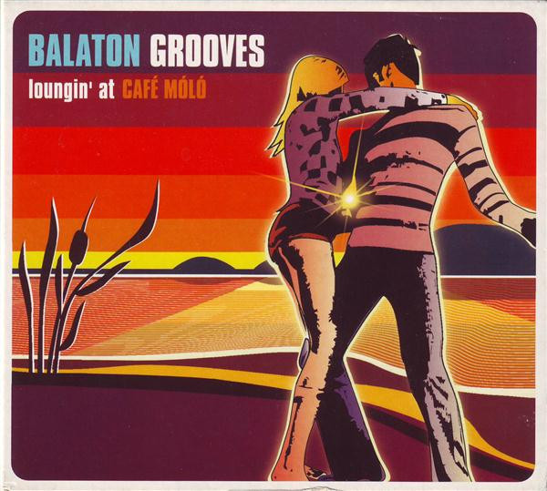 Various - Balaton Grooves (Loungin' At Café Móló) | Juice (JUI011-2)