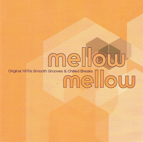 Various - Mellow Mellow (Original 1970s Smooth Grooves & Chilled Breaks) | Harmless (HURTCD 017)