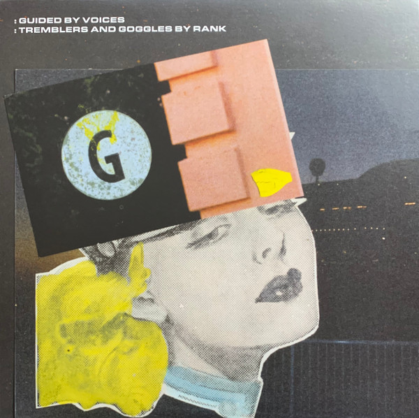 Guided By Voices - Tremblers And Goggles By Rank | Guided By Voices Inc. (GBVi115) - main Guided By Voices - Tremblers And Goggles By Rank | Guided By Voices Inc. (GBVi115) - main