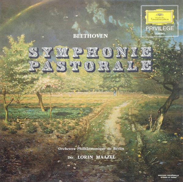 Ludwig van Beethoven , Berliner Philharmoniker , Lorin Maazel - Symphonie Pastorale | Deutsche Grammophon (2538 053)