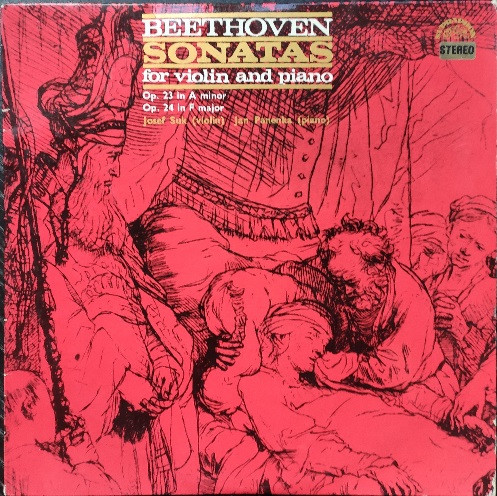 Ludwig van Beethoven / Josef Suk , Jan Panenka - Sonatas For Violin And Piano Op. 23 In A Minor / Op. 24 In F Major | Supraphon (SUA ST 50906) - main