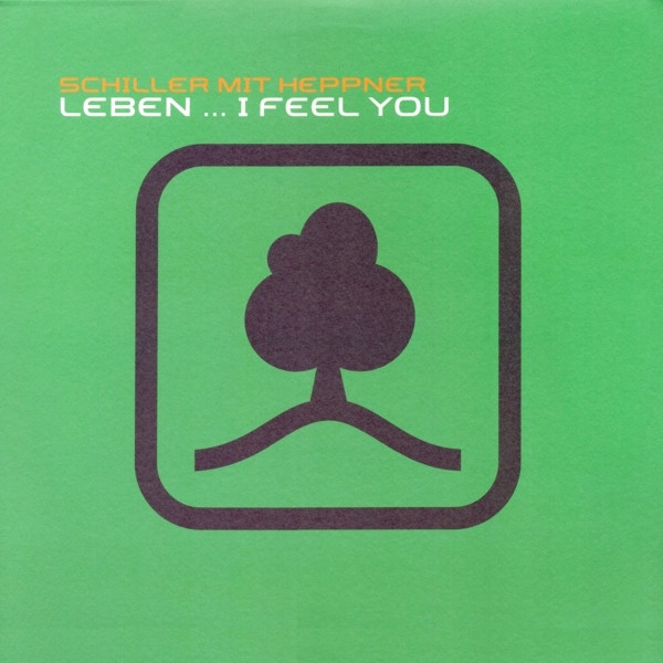 Schiller Mit Peter Heppner - Leben ... I Feel You | Island Records (06024 9815323 9)