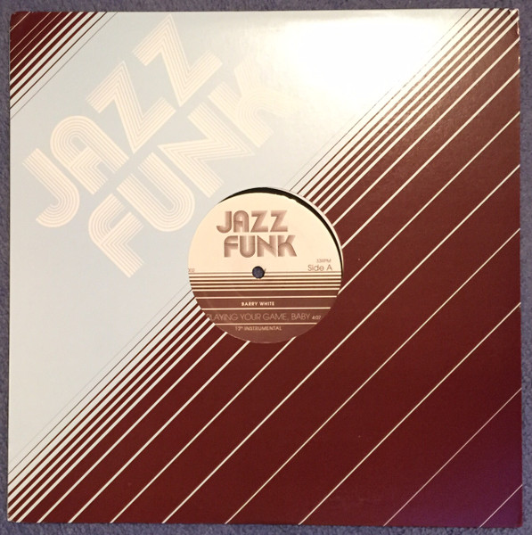 Barry White / Coke Escovedo - Playing Your Game, Baby / I Wouldn't Change A Thing | Jazz Funk (JF002)