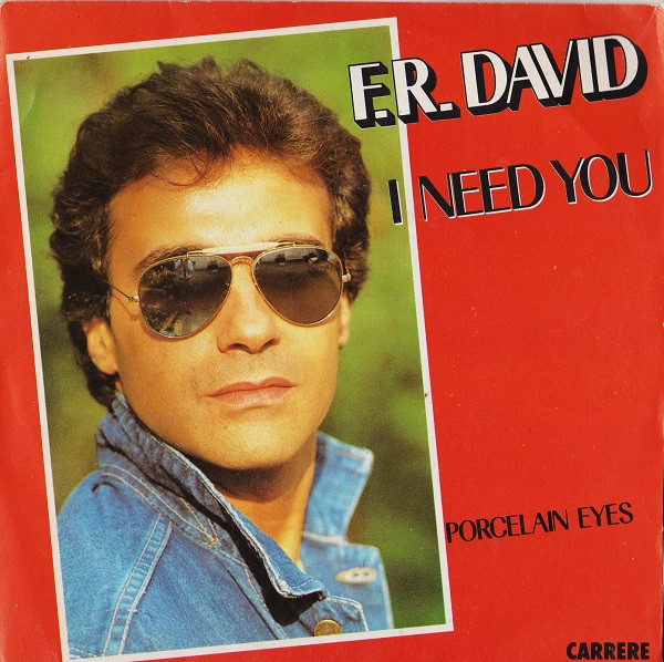 F.R. David - I Need You | Carrere (CRE A 3508) - main F.R. David - I Need You | Carrere (CRE A 3508) - main