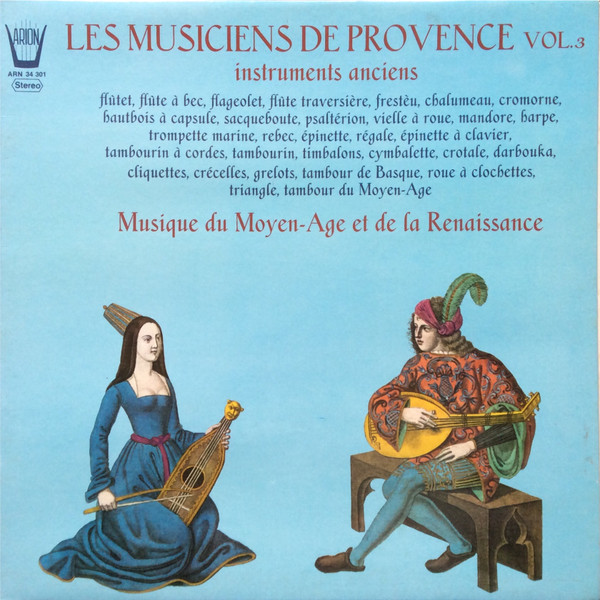 Les Musiciens De Provence - Vol. 3 - Musique Du Moyen-Age Et De La Renaissance - Instruments Anciens | Arion (ARN 34 301) - main Les Musiciens De Provence - Vol. 3 - Musique Du Moyen-Age Et De La Renaissance - Instruments Anciens | Arion (ARN 34 301) - main