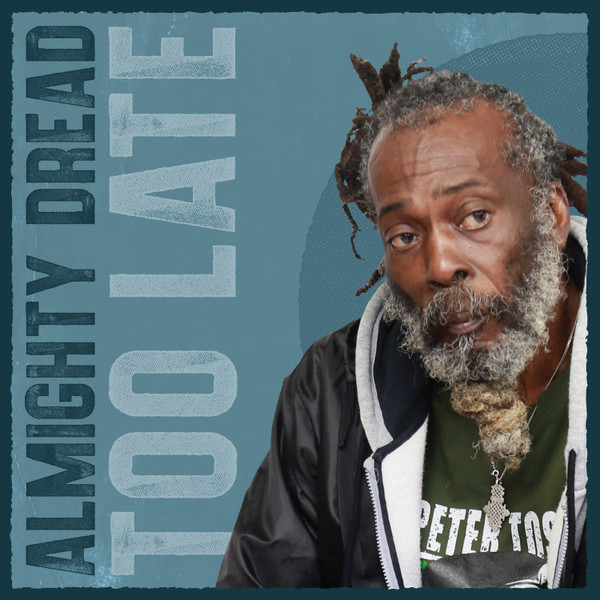 Almighty Dread - Too Late | Roots Renegade Records (RRR012)