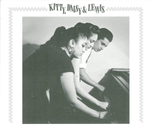 Kitty, Daisy & Lewis - Kitty, Daisy & Lewis | Sunday Best Recordings (SBESTCD25X)