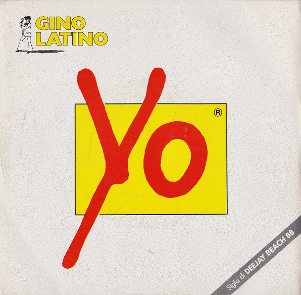 Gino Latino - Yo | Ibiza Records (IBZ 652884 7) - main