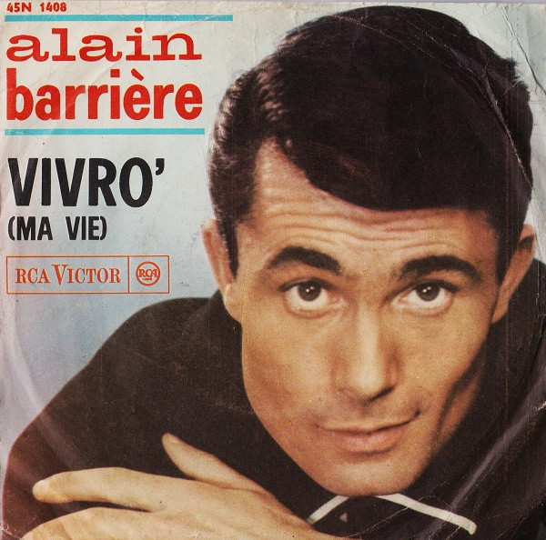Alain Barrière - Vivrò = Ma Vie | RCA Victor (45N 1408)