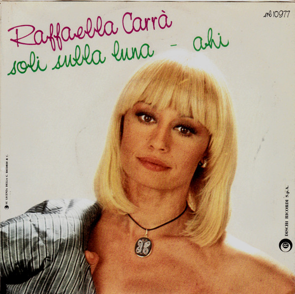 Raffaella Carrà - Soli Sulla Luna / Ahi | Ricordi (SRL 10977) - 2