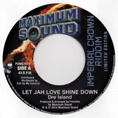 Dre Island / Jesse Royal - Let Jah Love Shine Down / Raising Your Voice For Freedom | Maximum Sound (PUMS7079) - main Dre Island / Jesse Royal - Let Jah Love Shine Down / Raising Your Voice For Freedom | Maximum Sound (PUMS7079) - main