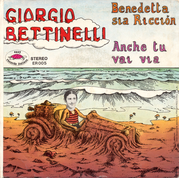 Giorgio Bettinelli - Benedetta Sia Riccion / Anche Tu Vai Via | Easy Records Italiana (ER 005) - 2