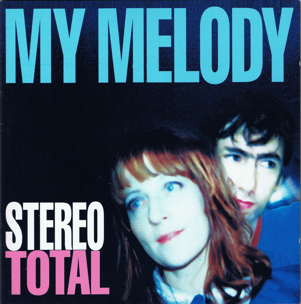 Stereo Total - My Melody | Bungalow (BUNG 065.2)