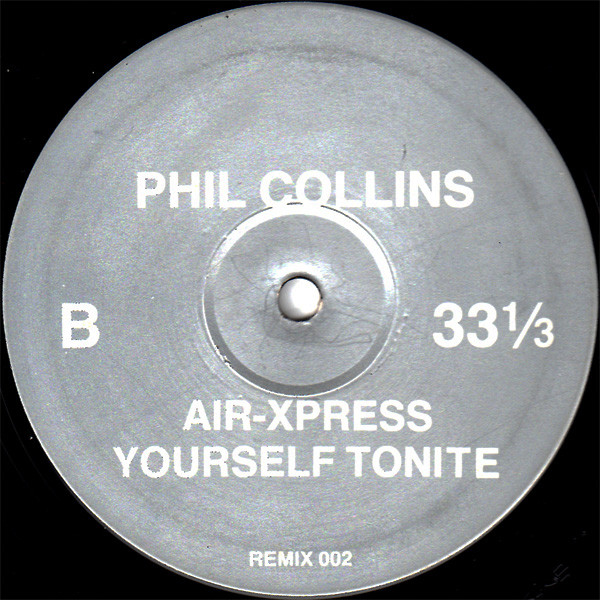 Phil Collins / Alyson Williams - Air-Xpress Yourself Tonite / I Need Your Baseline | Not On Label (Phil Collins) (REMIX 002) - main Phil Collins / Alyson Williams - Air-Xpress Yourself Tonite / I Need Your Baseline | Not On Label (Phil Collins) (REMIX 002) - main