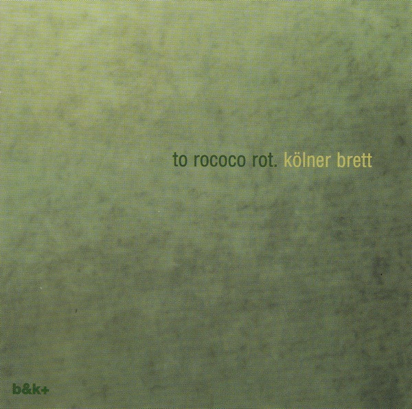 To Rococo Rot - Kölner Brett | Staubgold (staubgold 22)