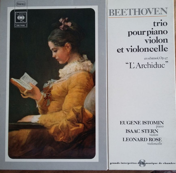 Ludwig van Beethoven , The Istomin/Stern/Rose Trio - Trio Pour Piano, Violon Et Violoncelle En  Si Bémol, Op. 97 "L'Archiduc" | CBS (76 023)