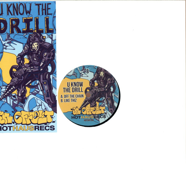 U Know The Drill - Off The Chain | Hot Haus Recs (HOTSHIT 018)