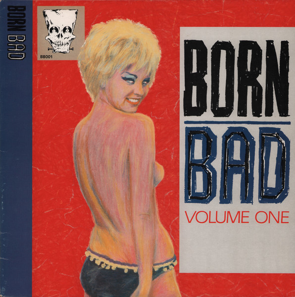Various - Born Bad Volume One | Born Bad (BB001) Various - Born Bad Volume One | Born Bad (BB001)