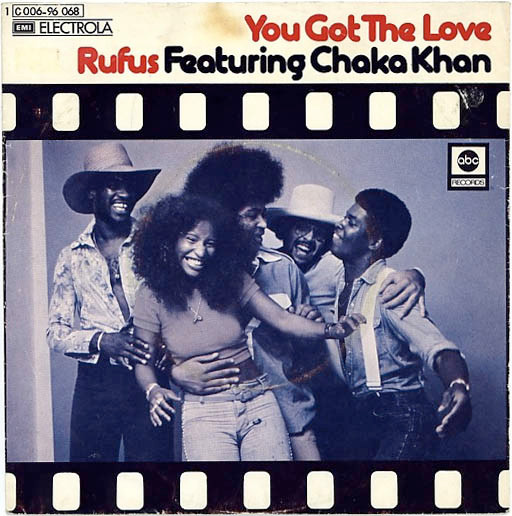 Rufus & Chaka Khan - You Got The Love | ABC Records (1C 006-96 068)