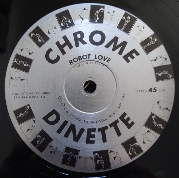 Chrome Dinette - Robot Love / Can't Live Without You | Post Atomic Records (M-8513) - 3