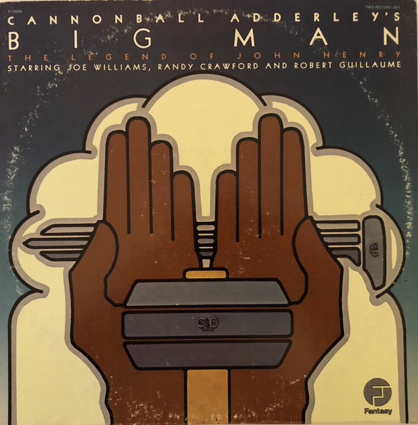 Cannonball Adderley - Big Man: The Legend Of John Henry | Fantasy (F-79006) - main Cannonball Adderley - Big Man: The Legend Of John Henry | Fantasy (F-79006) - main