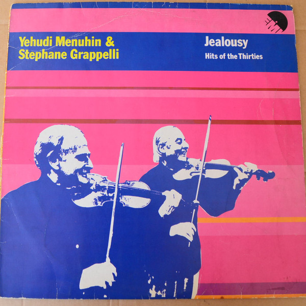 Yehudi Menuhin , Stéphane Grappelli & Alan Clare Trio - Jalousie (Hits Of The Thirties) | EMI (1024461) - main