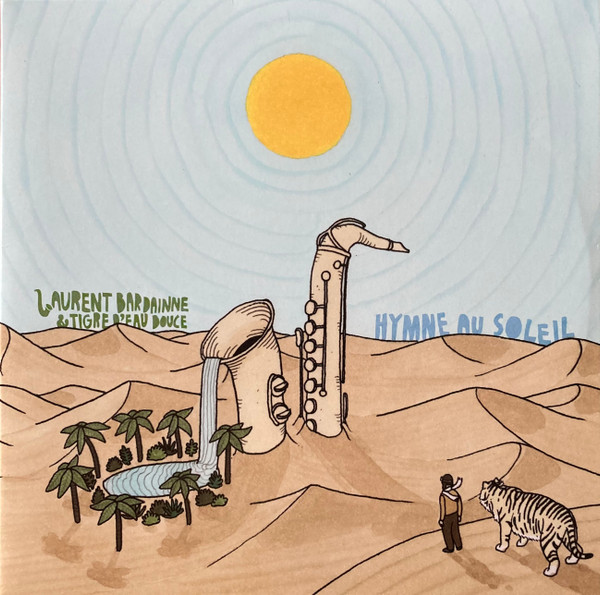 Laurent Bardainne & Tigre D'eau Douce - Hymne Au Soleil | Heavenly Sweetness (HS227VL)