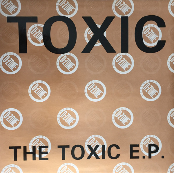 Toxic - The Toxic E.P. | D-Zone Records (DANCE 010) - main