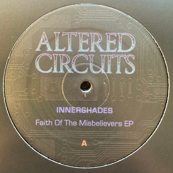 Innershades - Faith Of The Misbelievers EP | Altered Circuits (ALT001)