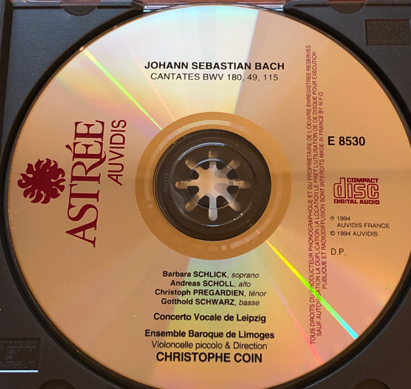 Johann Sebastian Bach - Barbara Schlick , Andreas Scholl , Christoph Prégardien , Gotthold Schwarz , Ensemble Baroque De Limoges , Concerto Vocale Leipzig , Christophe Coin - Cantates BWV 180, 49, 115 | Astrée Auvidis (E 8530) - 4 Johann Sebastian Bach - Barbara Schlick , Andreas Scholl , Christoph Prégardien , Gotthold Schwarz , Ensemble Baroque De Limoges , Concerto Vocale Leipzig , Christophe Coin - Cantates BWV 180, 49, 115 | Astrée Auvidis (E 8530) - 4
