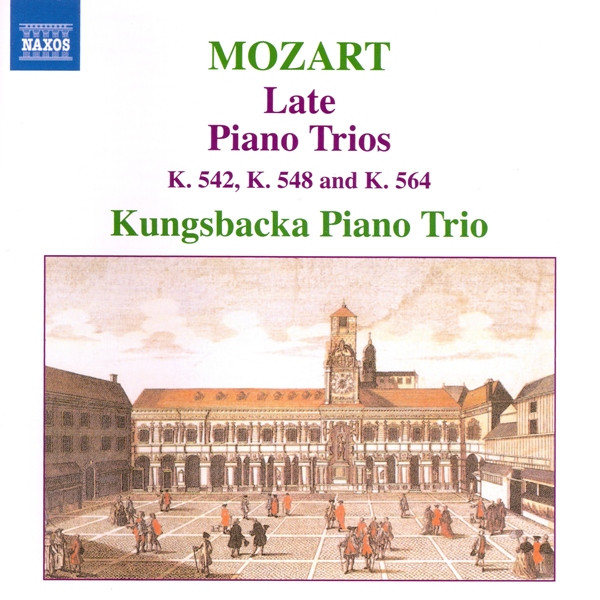 Wolfgang Amadeus Mozart , Kungsbacka Piano Trio - Late Piano Trios (K. 542, K. 548 And K. 564) | Naxos (8.570519) - main