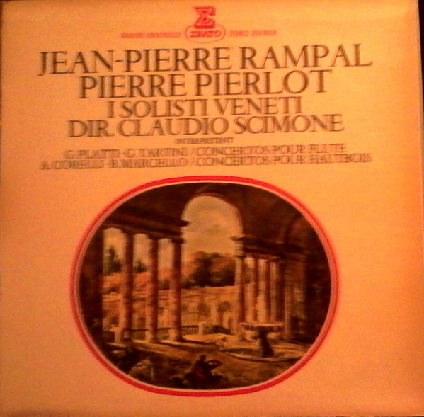 Jean-Pierre Rampal , Pierre Pierlot , I Solisti Veneti - Interprètent G. Platti - G. Tartini /Concertos Pour Flute; A. Corelli - B. Marcello / Concertos Pour Hautbois | Erato (STU 70474) - main