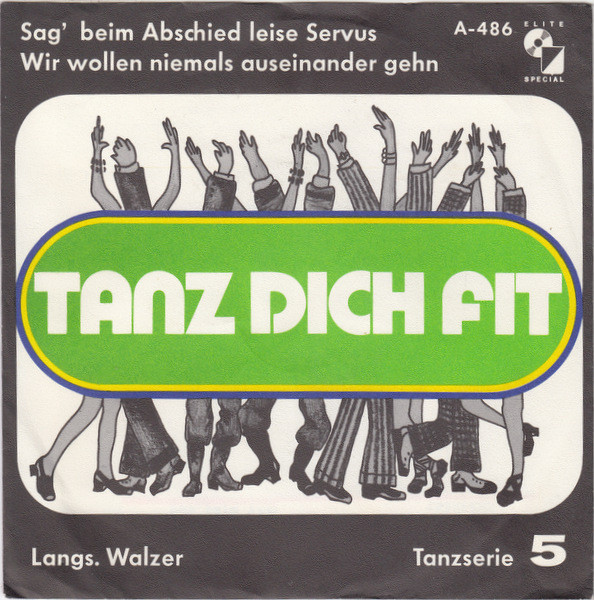 Ernst Kugler Und Sein Tanzorchester - Sag' Beim Abschied Leise Servus / Wir Wollen Niemals Auseinander Gehn | Elite Special (A-486)