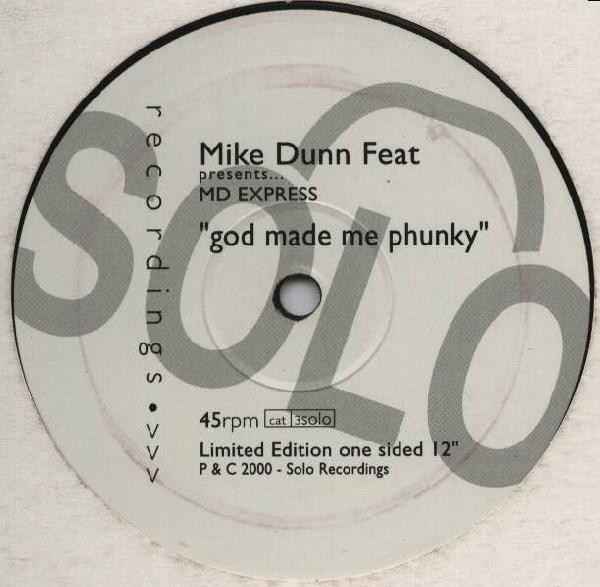 Mike Dunn Feat Presents... The MD X-Spress - God Made Me Phunky | Solo Recordings (3solo)