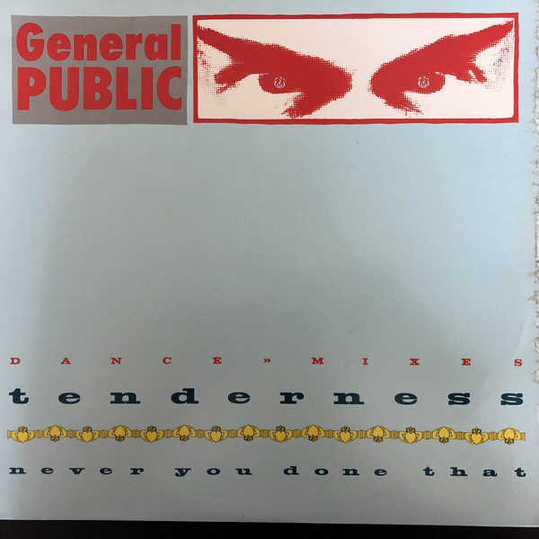 General Public - Tenderness / Never You Done That | I.R.S. Records (sp70413)