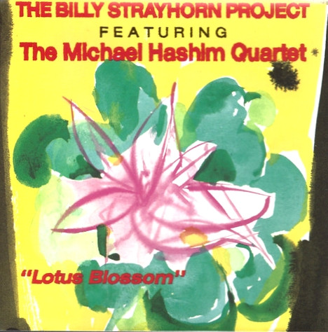 The Billy Strayhorn Project Featuring Michael Hashim Quartet - Lotus Blossom | Stash Records (ST-CD-533) - main