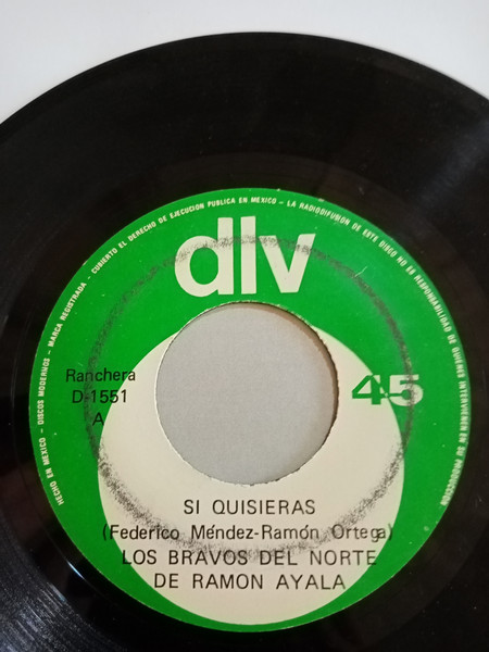 Los Bravos del Norte de Ramón Ayala - Si Quisieras / Sin Sangre En Las Venas | DLV (D-1551)
