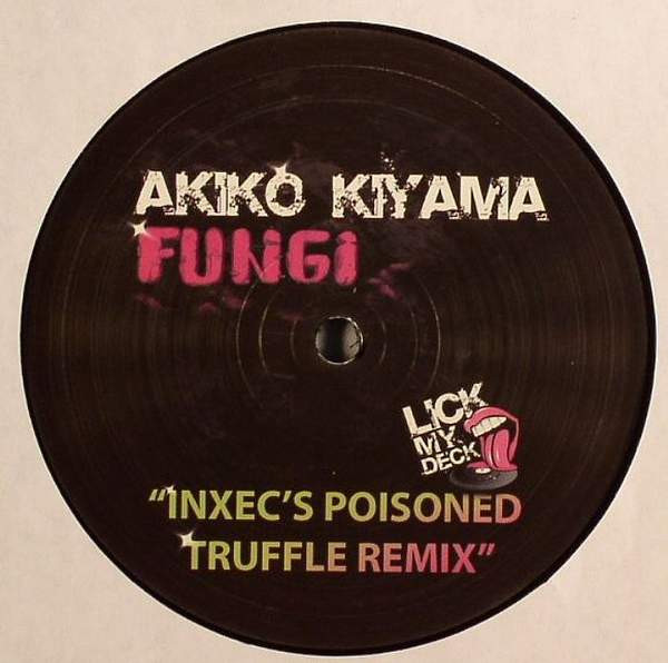 Akiko Kiyama - Fungi Reworked | Lick My Deck (LMDRMX001)