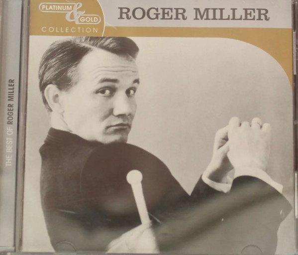 Roger Miller - Platinum & Gold Collection | BMG Heritage (82876 57866 2) - main Roger Miller - Platinum & Gold Collection | BMG Heritage (82876 57866 2) - main
