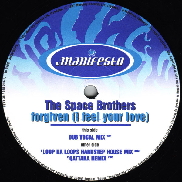 The Space Brothers - Forgiven (I Feel Your Love) (Mixes By: Loop Da Loop • Qattara) | Manifesto (FESX 36) - 3 The Space Brothers - Forgiven (I Feel Your Love) (Mixes By: Loop Da Loop • Qattara) | Manifesto (FESX 36) - 3
