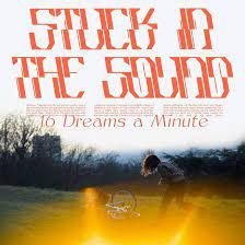 Stuck In The Sound - 16 dreams a minute | Upton Park (upp19269) - main Stuck In The Sound - 16 dreams a minute | Upton Park (upp19269) - main