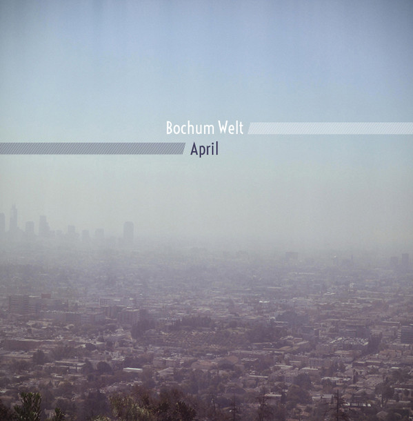 Bochum Welt - April | !K7 Records (K7352LP) Bochum Welt - April | !K7 Records (K7352LP)