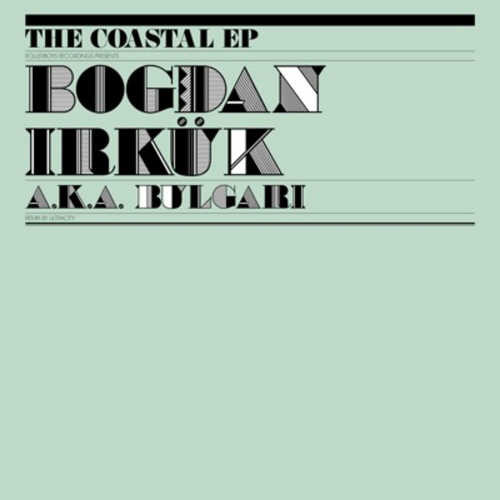 Bogdan Irkük a.k.a. Bulgari - The Coastal EP | Rollerboys Recordings (RR 003) Bogdan Irkük a.k.a. Bulgari - The Coastal EP | Rollerboys Recordings (RR 003)