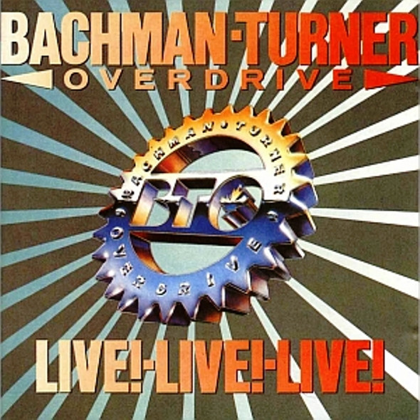 Bachman-Turner Overdrive - Live! Live! Live! | Curb Records (MCA 5760) - main
