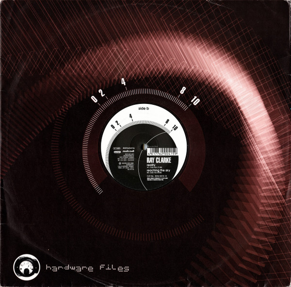Ray Clarke - Reality / Reaching The Sky | Hardware Files (HDW-0015-12)