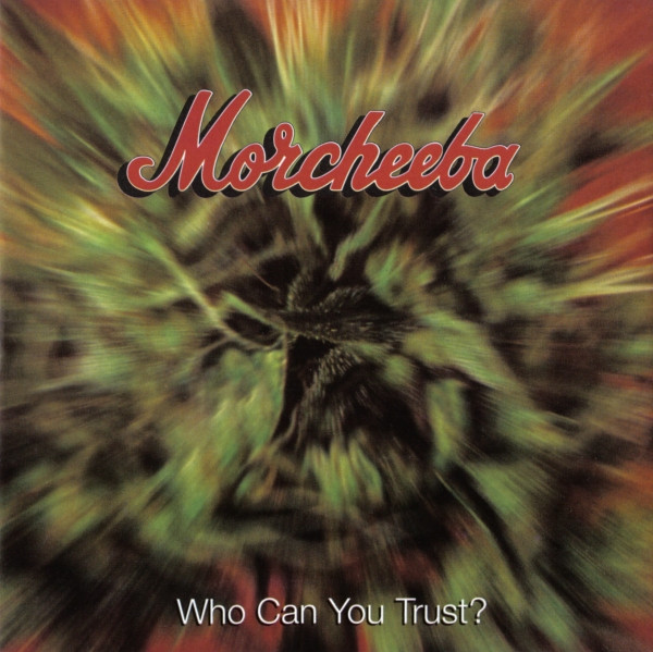 Morcheeba - Who Can You Trust? | Indochina (ZEN009CD)