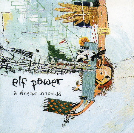Elf Power - A Dream In Sound | Shifty Disco (SHIFTY 0102)