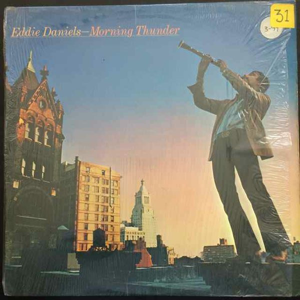 Eddie Daniels - Morning Thunder | Columbia (JC 36290)