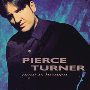 Pierce Turner - Now Is Heaven | Beggars Banquet (BEGA 117) - main Pierce Turner - Now Is Heaven | Beggars Banquet (BEGA 117) - main