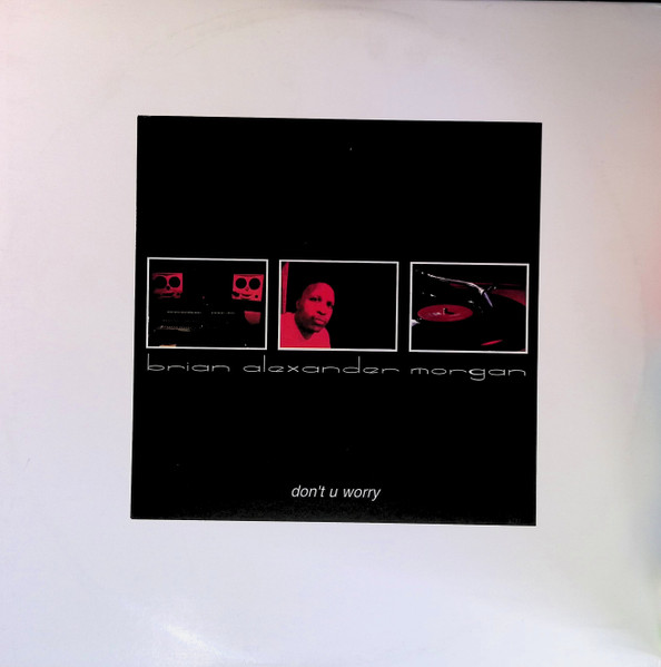 Brian Alexander Morgan - Don't U Worry | Thick Recordings (BAM-001) - main
